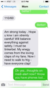 one of the last texts i received from my mom when i stated concern about her moving around her house alone.